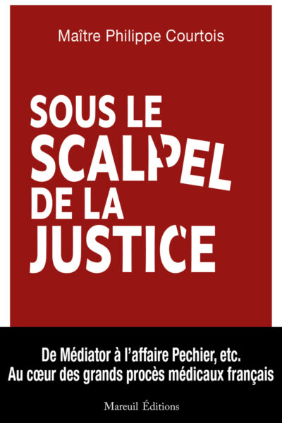 SOUS LE SCALPEL DE LA JUSTICE