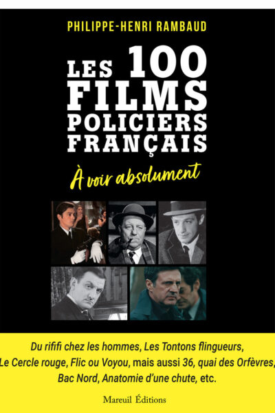 LES 100 FILMS POLICIERS FRANCAIS A VOIR ABSOLUMENT