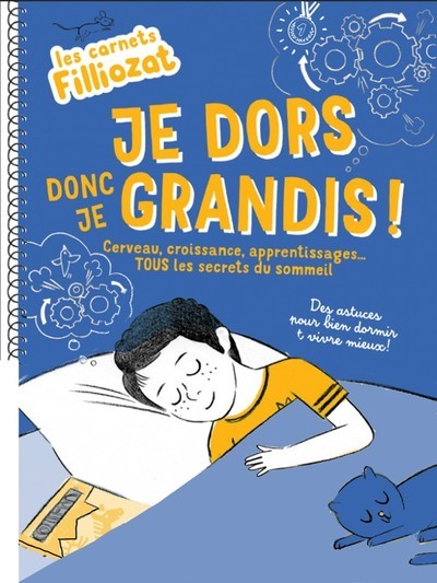 LES CARNETS FILLIOZAT - JE DORS DONC JE GRANDIS ! CERVEAU, CROISSANCE, APPRENTISSAGES... TOUS LES SE