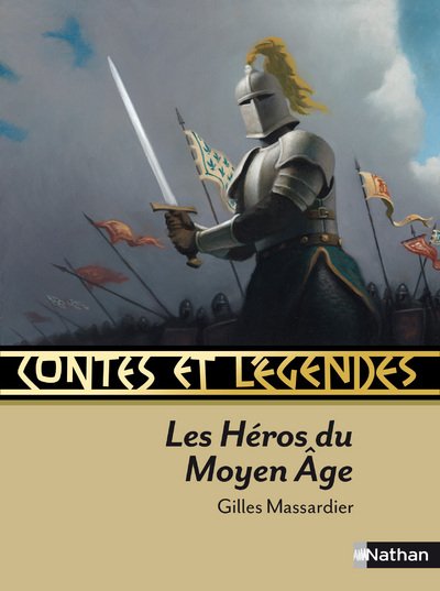 CONTES ET LEGENDES LES HEROS DU MOYEN AGE
