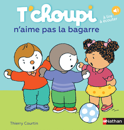T'CHOUPI N'AIME PAS LA BAGARRE