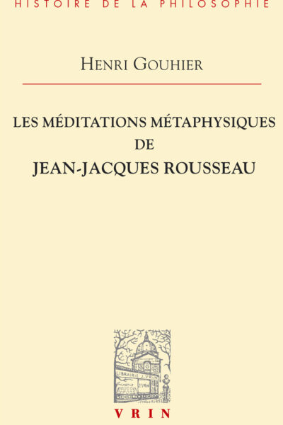 MEDITATIONS METAPHYSIQUES DE JENA-JACQUES ROUSSEAU
