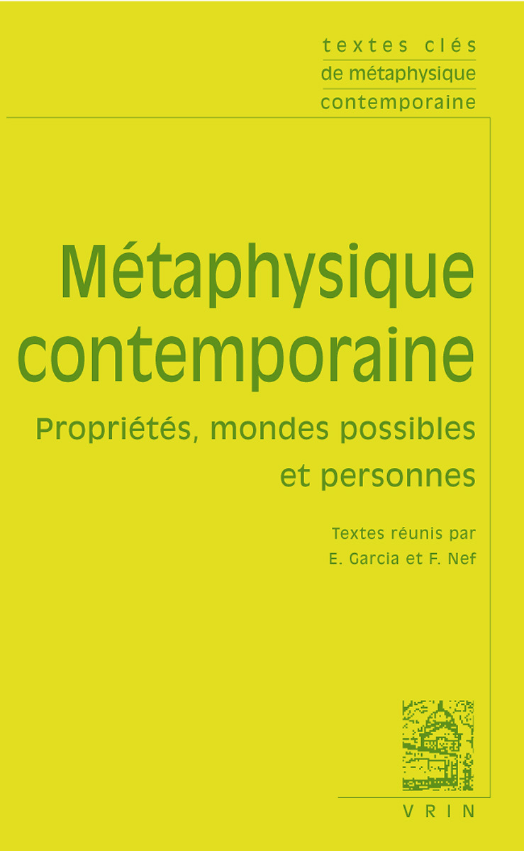 METAPHYSIQUE CONTEMPORAINE - PROPRIETES, MONDES POSSIBLES ET PERSONNES