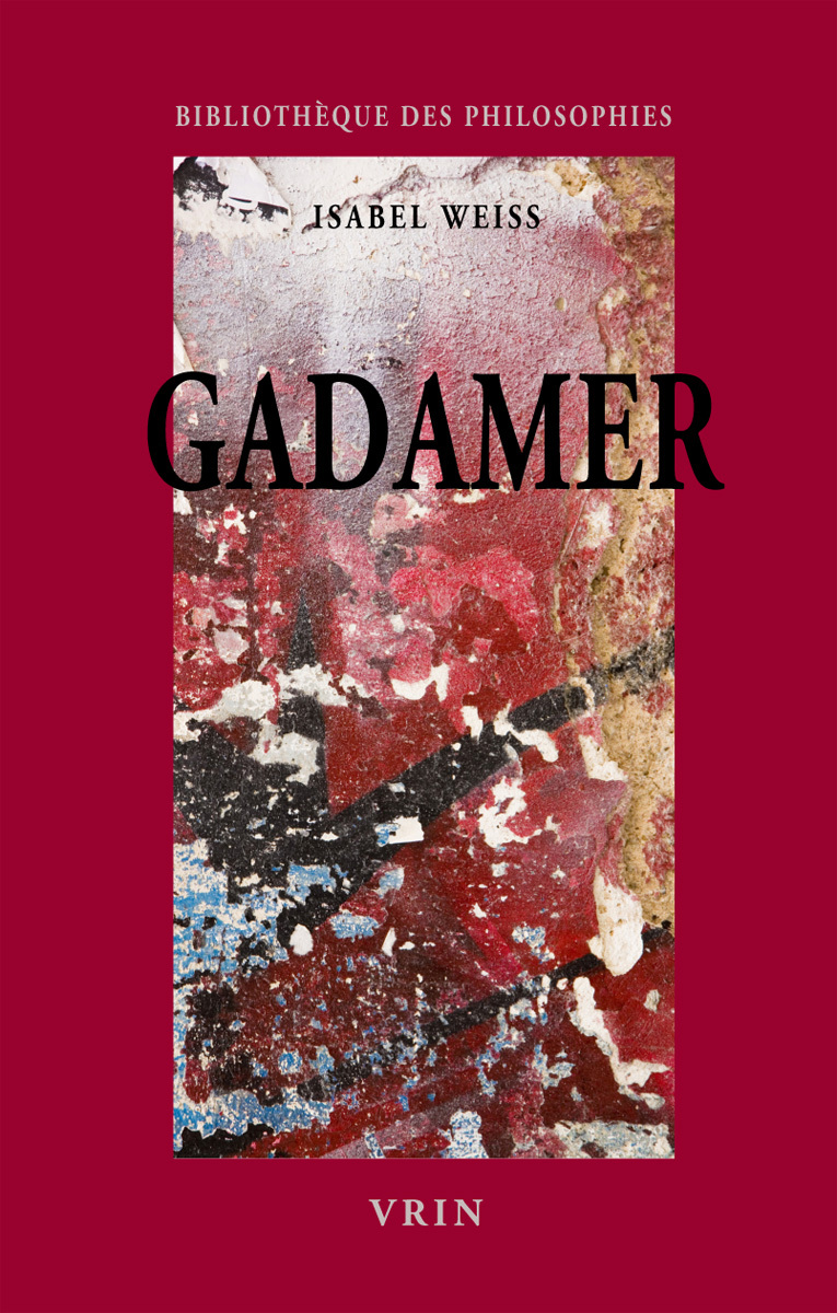 GADAMER - UNE HERMENEUTIQUE PHILOSOPHIQUE