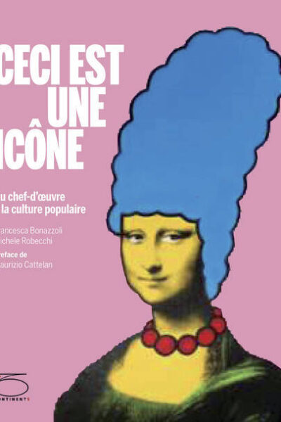CECI EST UNE ICONE - DU CHEF D'OEUVRE A LA CULTURE POPULAIRE