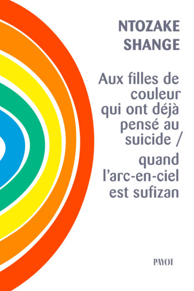 AUX FILLES DE COULEUR QUI PENSAIENT AU SUICIDE / QUAND L'ARC-EN-CIEL EST SUFFIZA