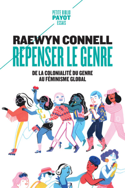 REPENSER LE GENRE - DE LA COLONIALITE DU GENRE AU FEMINISME GLOBAL