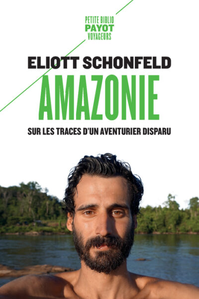 AMAZONIE - SUR LES TRACES D'UN AVENTURIER DISPARU