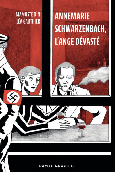 ANNEMARIE SCHWARZENBACH, L'ANGE DEVASTE