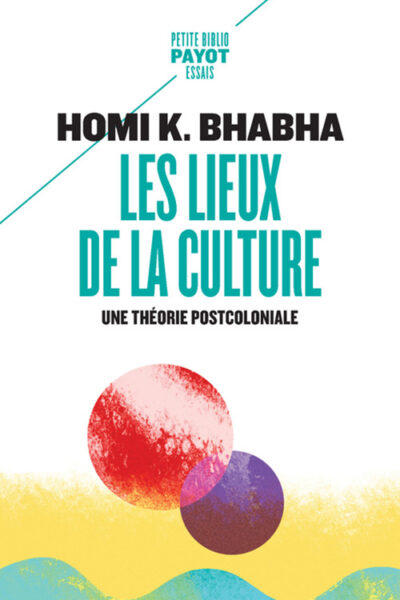 LES LIEUX DE LA CULTURE - UNE THEORIE POSTCOLONIALE