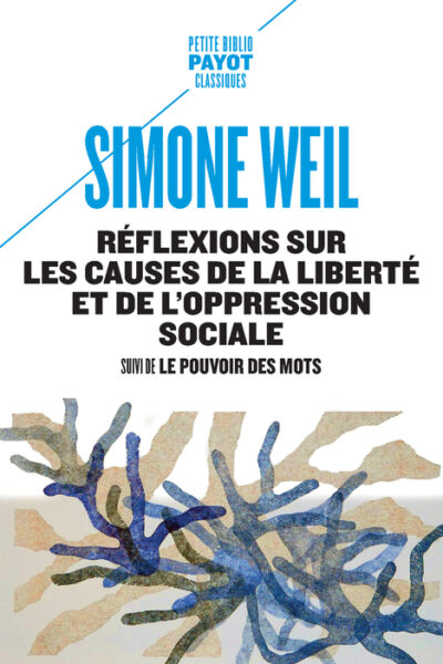 REFLEXIONS SUR LES CAUSES DE LA LIBERTE ET DE L'OPPRESSION SOCIALE - SUIVI DE : LE POUVOIR DES MOTS