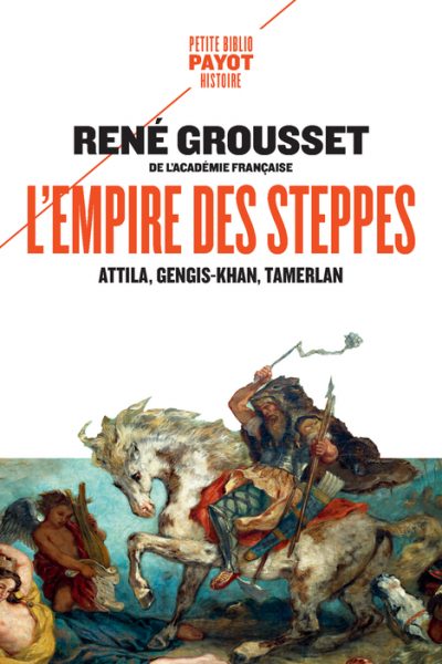 L'EMPIRE DES STEPPES - ATTILA, GENGIS KHAN, TAMERLAN