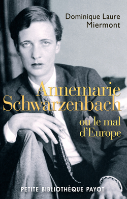 ANNEMARIE SCHWARZENBACH OU LE MAL D EUROPE