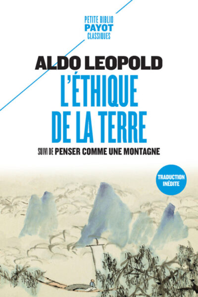 L ETHIQUE DE LA TERRE SUIVI DE PENSER COMME UNE MONTAGNE