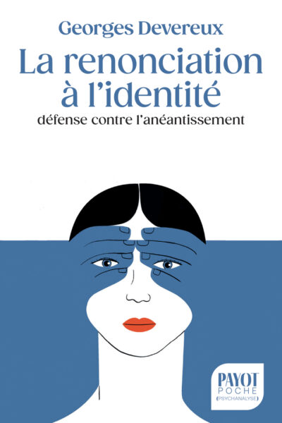 LA RENONCIATION A L'IDENTITE, DEFENSE CONTRE L'ANEANTISSEMENT