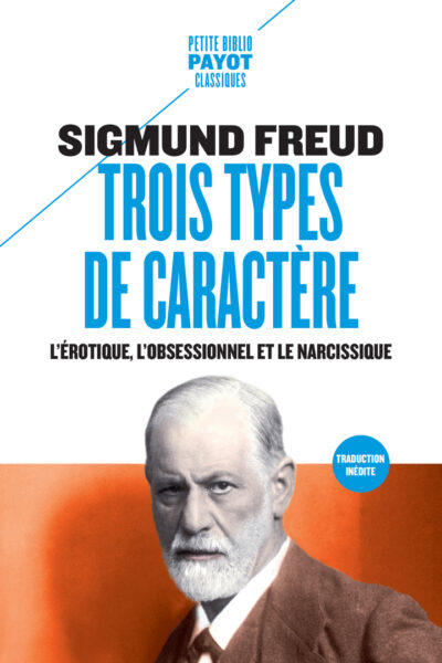 TROIS TYPES DE CARACTERE - L'EROTIQUE, L'OBSESSIONNEL ET LE NARCISSIQUE