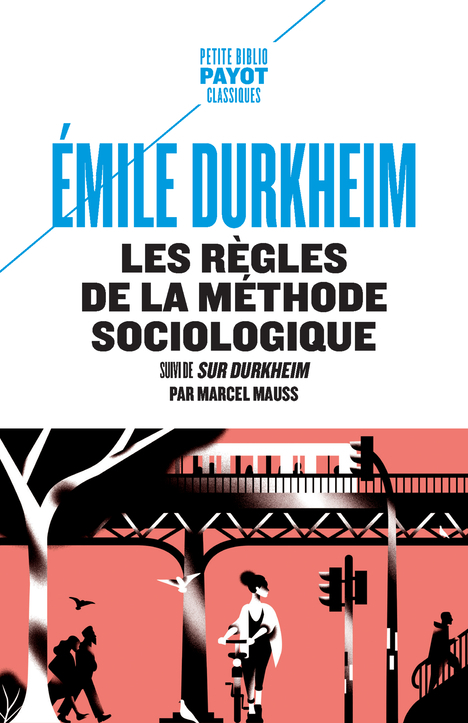 LES REGLES DE LA METHODE SOCIOLOGIQUE SUIVI DE "SUR DURKHEIM" DE MARCEL MAUSS