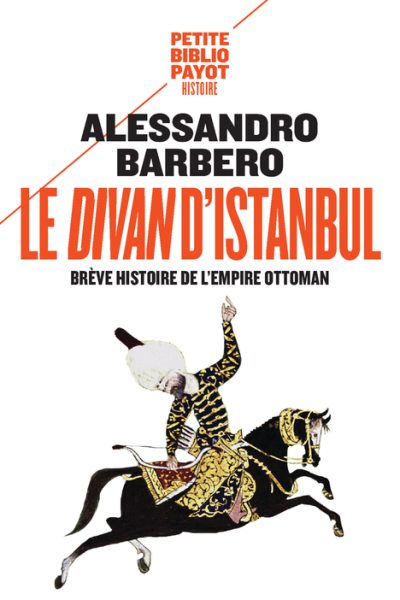 LE DIVAN D'ISTANBUL - BREVE HISTOIRE DE L'EMPIRE OTTOMAN - PBP N 994