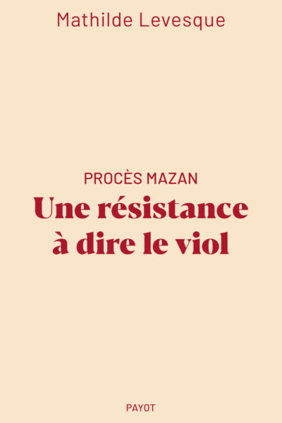 PROCES MAZAN : UNE RESISTANCE A DIRE LE VIOL