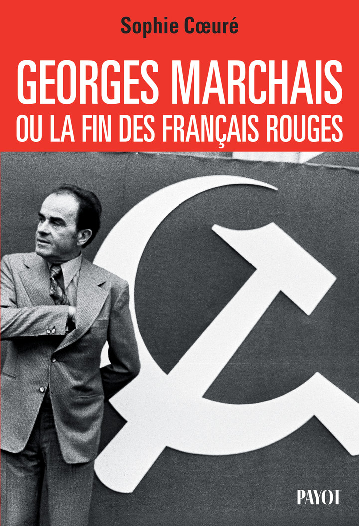 GEORGES MARCHAIS, OU LA FIN DES FRANCAIS ROUGES