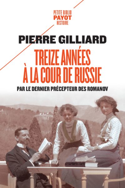 TREIZE ANNEES A LA COUR DE RUSSIE - PAR LE DERNIER PRECEPTEUR DES ROMANOV
