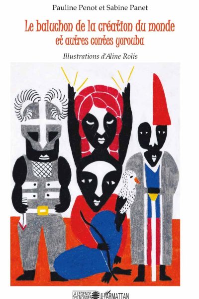 BALUCHON DE LA CREATION DU MONDE ET AUTRES CONTES YOROUBA