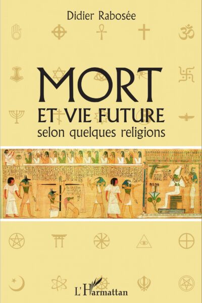 MORT ET VIE FUTURE SELON QUELQUES RELIGIONS