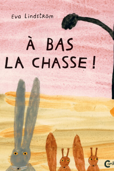 A BAS LA CHASSE