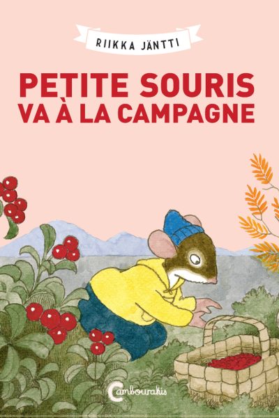 PETITE SOURIS VA A LA CAMPAGNE