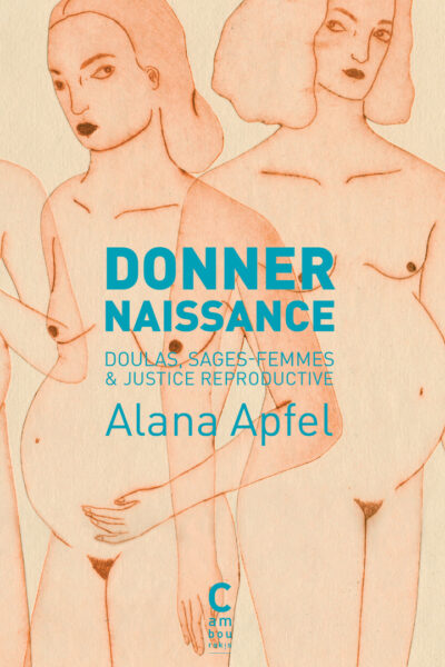 DONNER NAISSANCE - DOULAS, SAGES-FEMMES ET JUSTICE REPRODUCTIVE