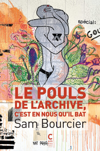 LE POULS DE L'ARCHIVE, C'EST EN NOUS QU'IL BAT