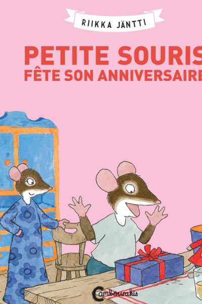 PETITE SOURIS FÊTE SON ANNIVERSAIRE