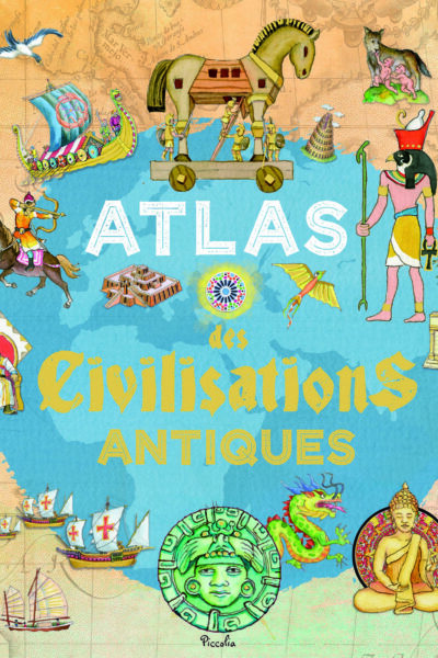 ATLAS DES CIVILISATIONS ANTIQUES