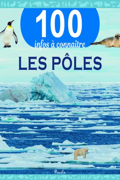 LES POLES - 100 INFOS A CONNAITRE