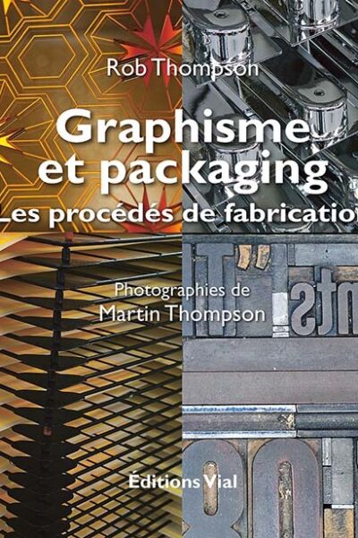 GRAPHISME ET PACKAGING - LES PROCEDES DE FABRICATION