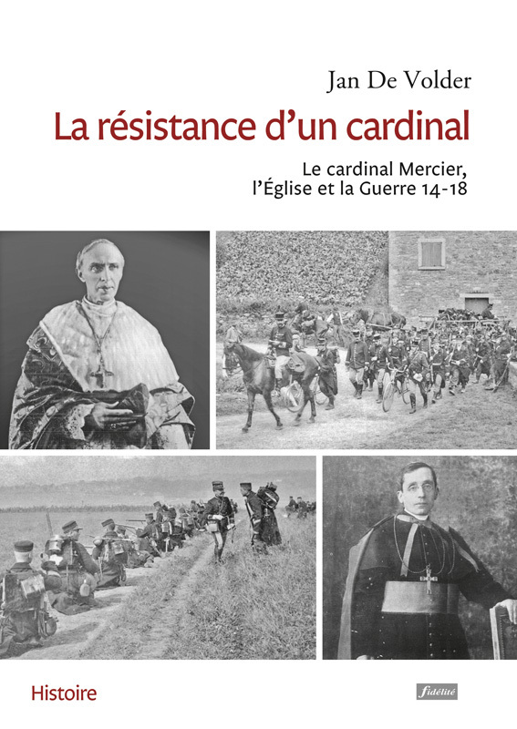 LA RESISTANCE D'UN CARDINAL MGR MERCIER L'EGLISE ET LA GUERRE 14-18