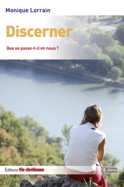 DISCERNER QUE SE PASSE-T-IL EN NOUS ?