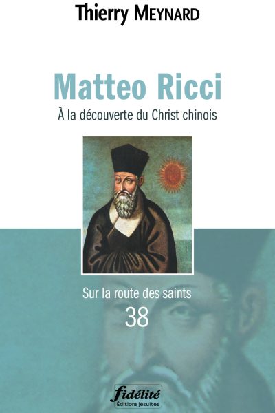 MATTEO RICCI. A LA DECOUVERTE DU CHRIST CHINOIS