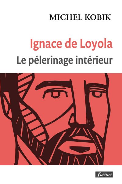 IGNACE DE LOYOLA, LE PELERINAGE INTERIEUR