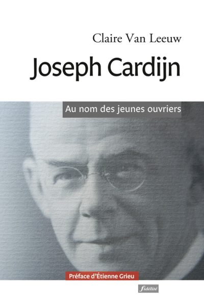 JOSEPH CARDIJN AU NOM DES JEUNES OUVRIERS
