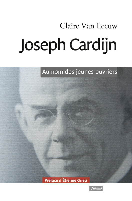 JOSEPH CARDIJN AU NOM DES JEUNES OUVRIERS