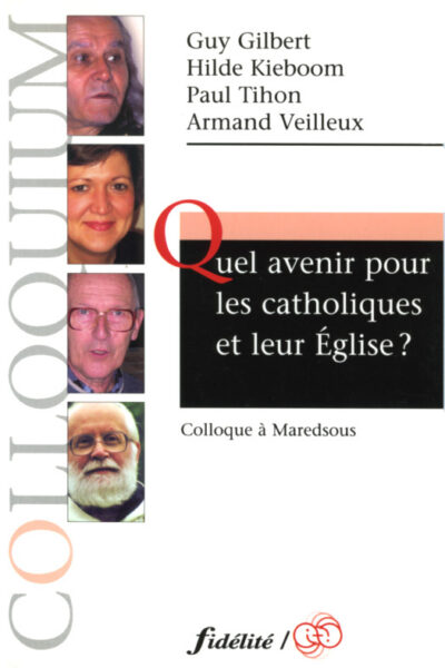 QUEL AVENIR LES CATHOLIQUES ET LEUR EGLISE