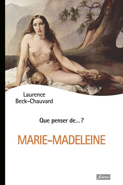 MARIE-MADELEINE  98  QUE PENSER DE