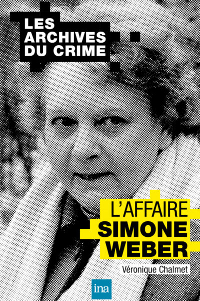 LES ARCHIVES DU CRIME L AFFAIRE SIMONE WEBER