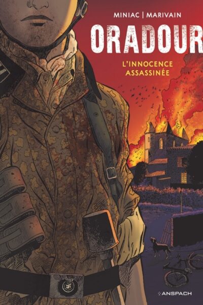 ORADOUR 1944 - L'INNOCENCE ASSASSINEE