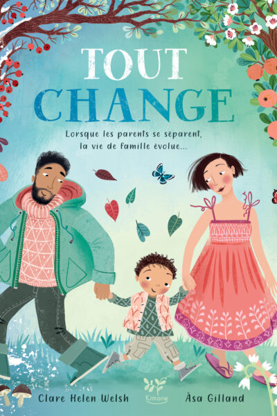 TOUT CHANGE - LORSQUE LES PARENTS SE SÉPARENT, LA VIE DE FAMILLE ÉVOLUE...