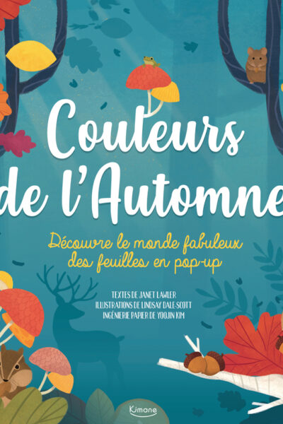 COULEURS DE L'AUTOMNE - DÉCOUVRE LE MONDE FABULEUX DES FEUILLES EN POP-UP