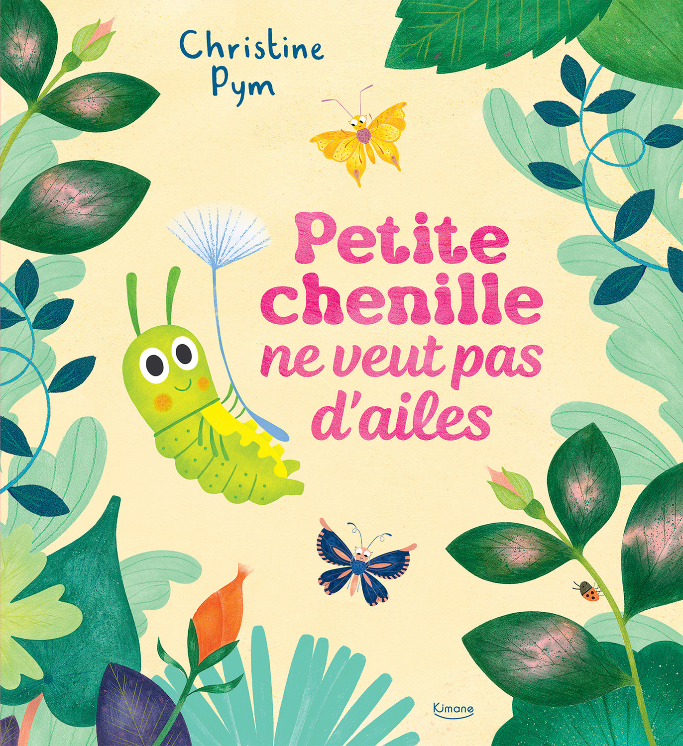 PETITE CHENILLE NE VEUT PAS D'AILES