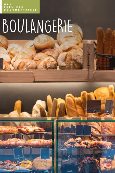 MES 1ERS DOCUMENTAIRES - LA BOULANGERIE