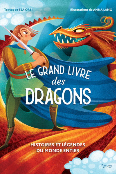 LE GRAND LIVRE DES DRAGONS - HISTOIRES ET LEGENDES DU MONDE ENTIER